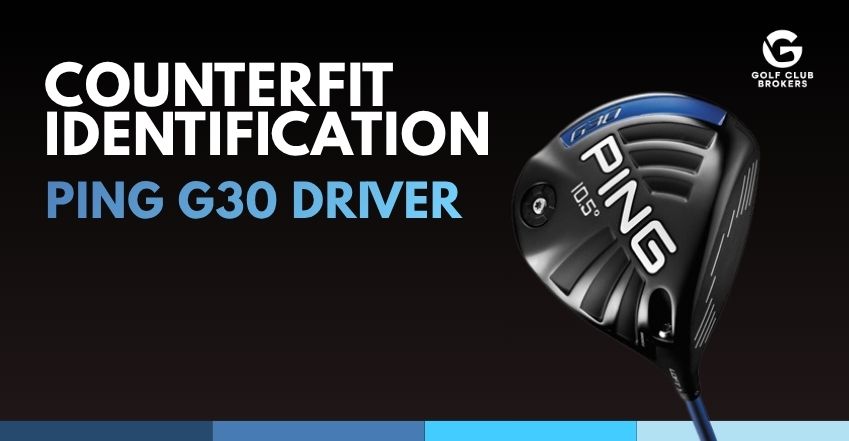 Identifying Counterfeit Ping G30 Driver